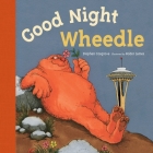 Good Night, Wheedle By Stephen Cosgrove, Robin James (Illustrator) Cover Image