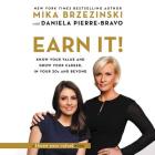 Earn It!: Know Your Value and Grow Your Career, in Your 20s and Beyond By Mika Brzezinski, Daniela Pierre-Bravo (Contribution by) Cover Image