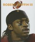 Robert Griffin III (Big Time) By Valerie Bodden Cover Image