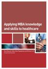Applying MBA Knowledge and Skills to Healthcare Cover Image