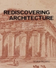 Rediscovering Architecture: Paestum in Eighteenth-Century Architectural Experience and Theory Cover Image
