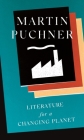 Literature for a Changing Planet By Martin Puchner Cover Image