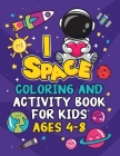 I Love Space Coloring and Activity Book for Kids Ages 4-8: (Children's Coloring and Activity Books) Cover Image