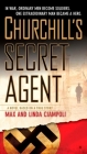 Churchill's Secret Agent: A Novel Based on a True Story Cover Image