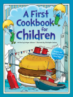 A First Cookbook for Children By Evelyne Johnson, Christopher Santoro (Illustrator) Cover Image
