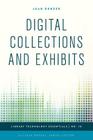 Digital Collections and Exhibits (Library Technology Essentials #10) By Juan Denzer, Ellyssa Kroski (Other) Cover Image