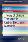 Theory of Charge Transport in Carbon Electronic Materials (Springerbriefs in Molecular Science) Cover Image