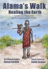 Alama's Walk: Healing the Earth By Sadiq Somjee (Illustrator), Sultan Somjee Cover Image