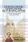 Leaving Home, Going Home, Returning Home: A Hebrew American's Sojourn in the Land of Israel By Jason Alster Cover Image