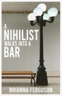 A A Nihilist Walks Into a Bar Cover Image