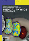 Medical Physics: Exercises and Examples (de Gruyter Textbook) Cover Image
