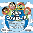 Kids and Covid-19: Living Today in a New Way Cover Image