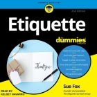 Etiquette for Dummies Lib/E: 2nd Edition By Sue Fox, Kelsey Navarro (Read by) Cover Image
