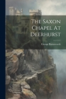 The Saxon Chapel At Deerhurst Cover Image