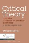 Critical Theory and the Critique of Political Economy (Critical Theory and Contemporary Society) Cover Image