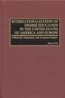 Internationalization of Higher Education in the United States of America and Europe: A Historical, Comparative, and Conceptual Analysis (Contributions to the Study of World Literature) Cover Image