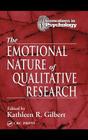The Emotional Nature of Qualitative Research (Innovations in Psychology) By Kathleen Gilbert (Editor) Cover Image