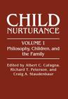 Philosophy, Children, and the Family (Child Nurturance #1) By Albert C. Cafagna (Editor), Richard T. Peterson (Editor), Craig A. Staudenbaur (Editor) Cover Image