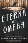Eterna and Omega: The Eterna Files #2 By Leanna Renee Hieber Cover Image