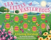 Ten Little Easter Eggs: A Counting Storybook (Magical Counting Storybooks) By Amanda Sobotka Cover Image