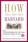 How They Got into Harvard: 50 Successful Applicants Share 8 Key Strategies for Getting into the College of Your Choice Cover Image