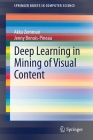 Deep Learning in Mining of Visual Content (Springerbriefs in Computer Science) By Akka Zemmari, Jenny Benois-Pineau Cover Image