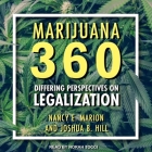 Marijuana 360 Lib/E: Differing Perspectives on Legalization Cover Image