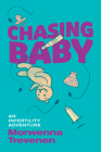 Chasing Baby: An Infertility Adventure Cover Image