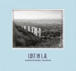 Christopher Thomas: Lost in L.A. By Christopher Thomas, Ira Stehmann (Editor) Cover Image