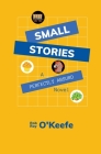 Small Stories: A Perfectly Absurd Novel By Rob Roy O'Keefe Cover Image