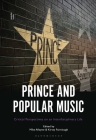 Prince and Popular Music: Critical Perspectives on an Interdisciplinary Life By Mike Alleyne (Editor), Kirsty Fairclough (Editor) Cover Image