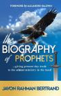 The Biography of Prophets By Javon Rahman Bertrand Cover Image