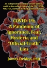 Covid-19: A Pandemic of Ignorance, Fear, Hysteria and 