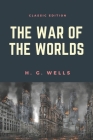 The War of the Worlds: With Annotated By H. G. Wells Cover Image