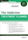 The Addiction Treatment Planner: Includes Dsm-5 Updates (PracticePlanners) By Robert R. Perkinson, David J. Berghuis, Timothy J. Bruce Cover Image