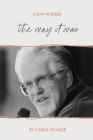 John Wimber: The Way It Was By Carol Wimber Cover Image