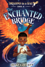 The Enchanted Bridge (Dragons in a Bag #4) By Zetta Elliott, Cherise Harris (Illustrator) Cover Image