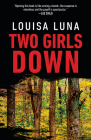 Two Girls Down (An Alice Vega Novel #1) By Louisa Luna Cover Image