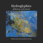 Hydroglyphics: Reflections on the Sacred By Phaedra Greenwood, Shawn Nevins Cover Image
