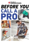 Family Handyman Before You Call a Pro: Save Money and Time with These Essential DIY Skills.  Cover Image