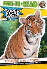 Tigers Can't Purr!: And Other Amazing Facts (Ready-to-Read Level 2) (Super Facts for Super Kids) Cover Image