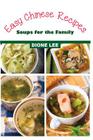 Easy Chinese Recipes: Soups for the Family Cover Image