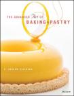 The Advanced Art of Baking and Pastry By R. Andrew Chlebana Cover Image