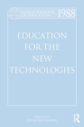 World Yearbook of Education 1988: Education for the New Technologies By Duncan Harris (Editor) Cover Image