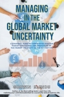 Managing in the Global Market Uncertainty Cover Image