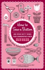 How to Sew a Button: And Other Nifty Things Your Grandmother Knew By Erin Bried Cover Image