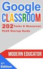 Google Classroom: 202 Tasks and Resources with Startup Guide Cover Image