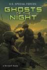 U.S. Special Forces: Ghosts of the Night (U.S. Special Ops) Cover Image