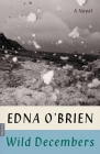Wild Decembers: A Novel By Edna O'Brien Cover Image