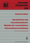 Symbolische Und Konnektionistische Modelle Der Menschlichen Informationsverarbeitung: Eine Kritische Gegenüberstellung (Informatik-Fachberichte #288) By Gerhard Helm Cover Image